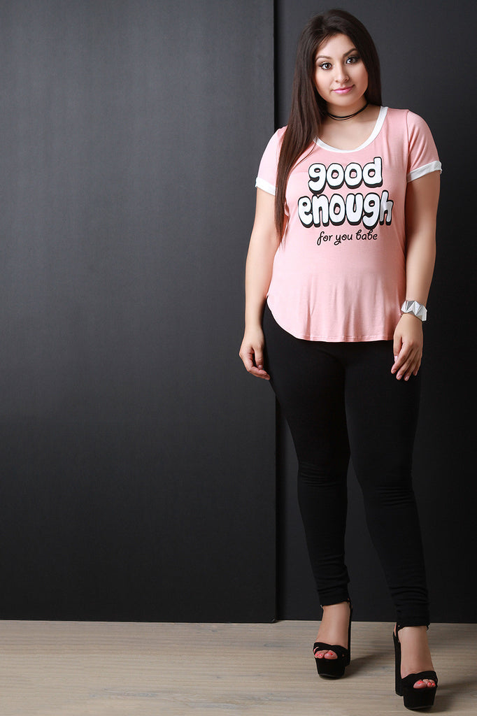 Good Enough For You Babe Graphic Print Tee